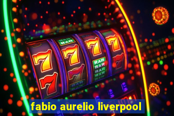 fabio aurelio liverpool